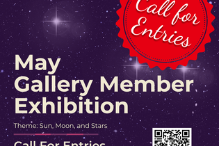 May Gallery Member Exhibition: Sun, Moon, Stars - Call For Entries 2026